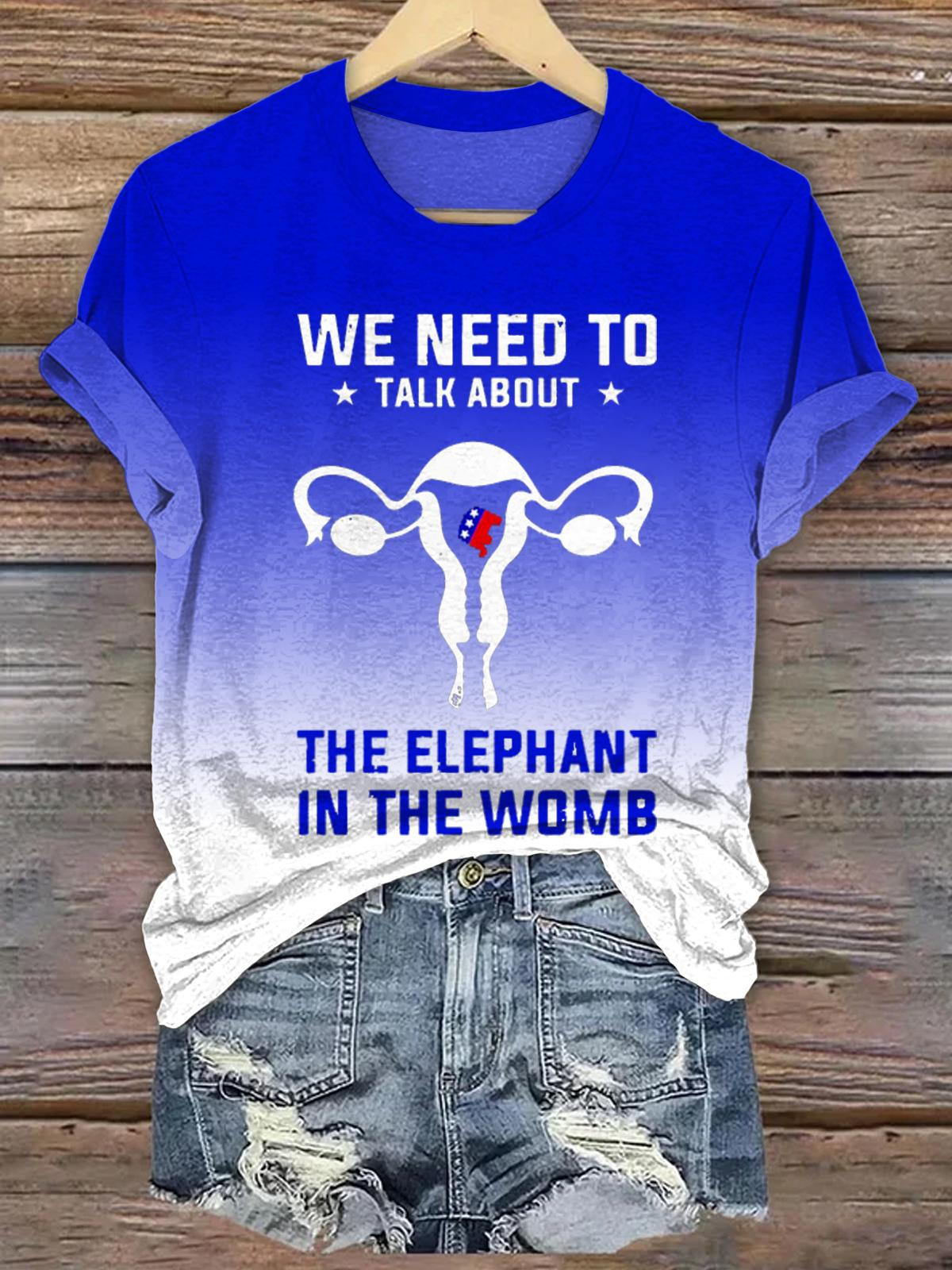 WE NEED TO TALK ABOUT THE ELEPHANTIN THE WOMB Fun Prints Crew Neck T-shirt