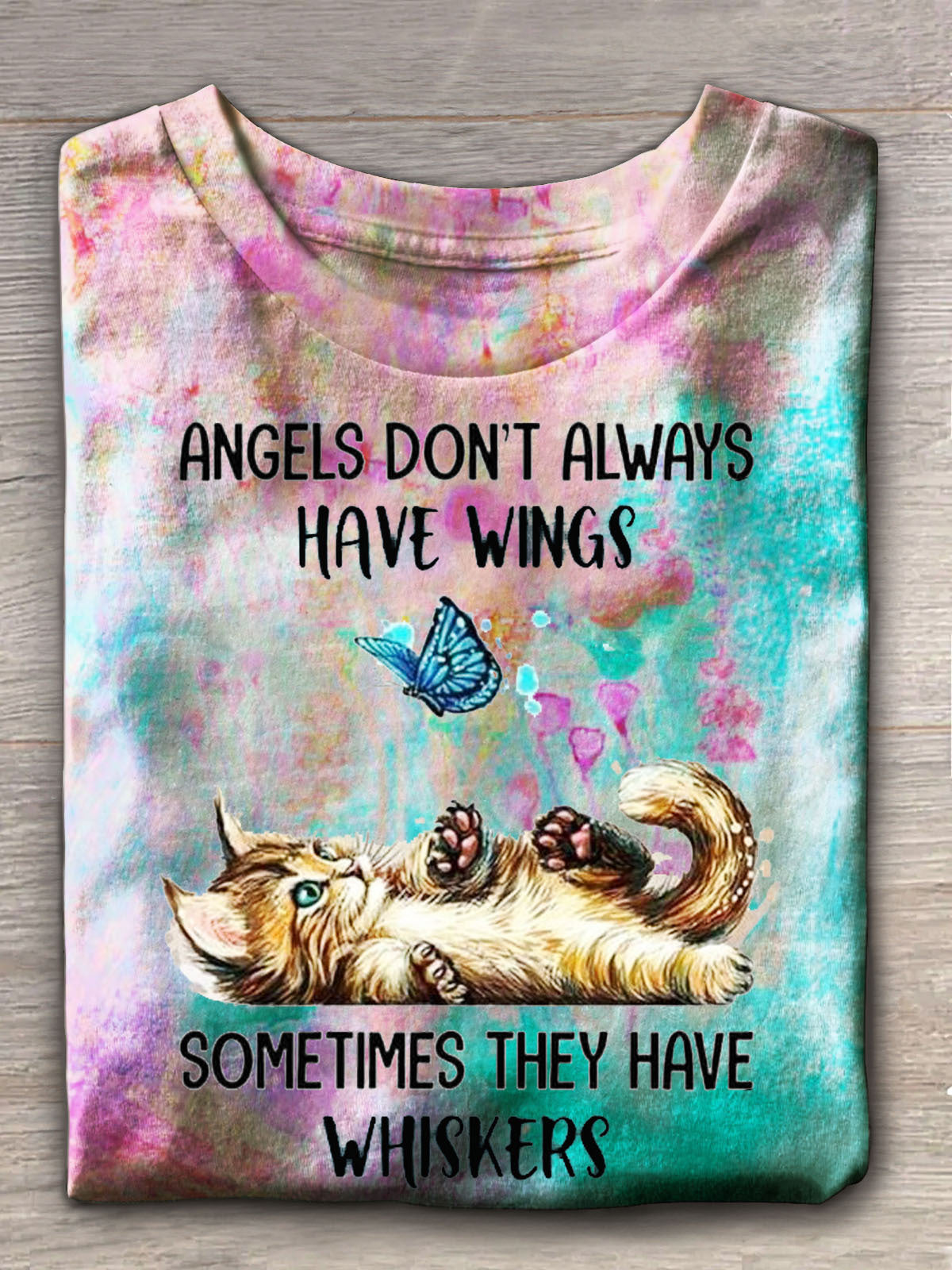 Angels Don't Always Have Wings Tie Dye Rundhals-T-Shirt