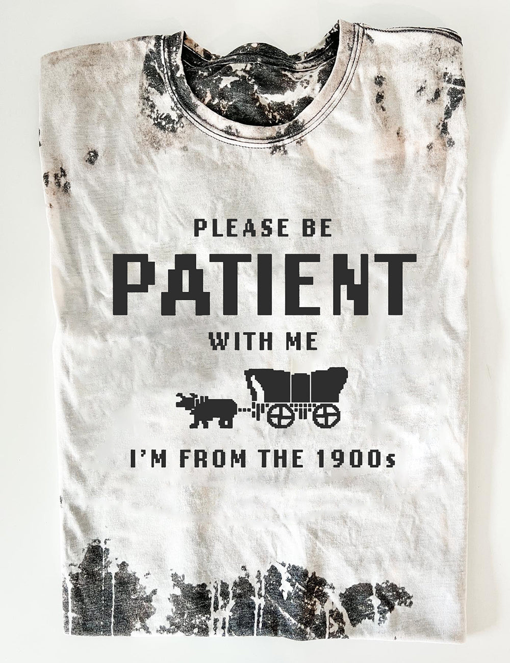Please Be Patient With Me Tee