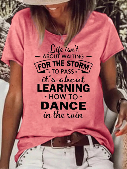 Life Isn't About Waiting For The Storm To Pass Crew Neck T-shirt