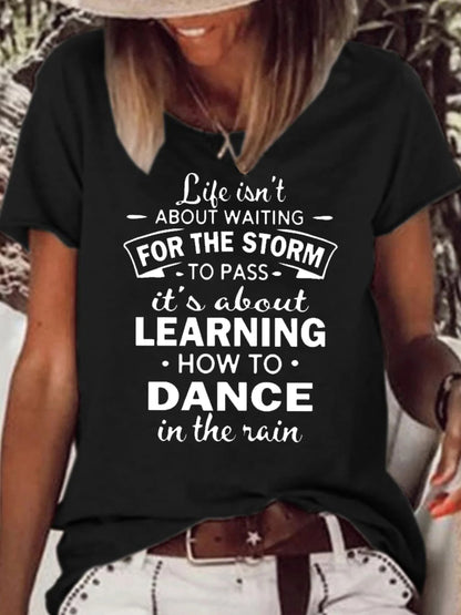 Life Isn't About Waiting For The Storm To Pass Crew Neck T-shirt