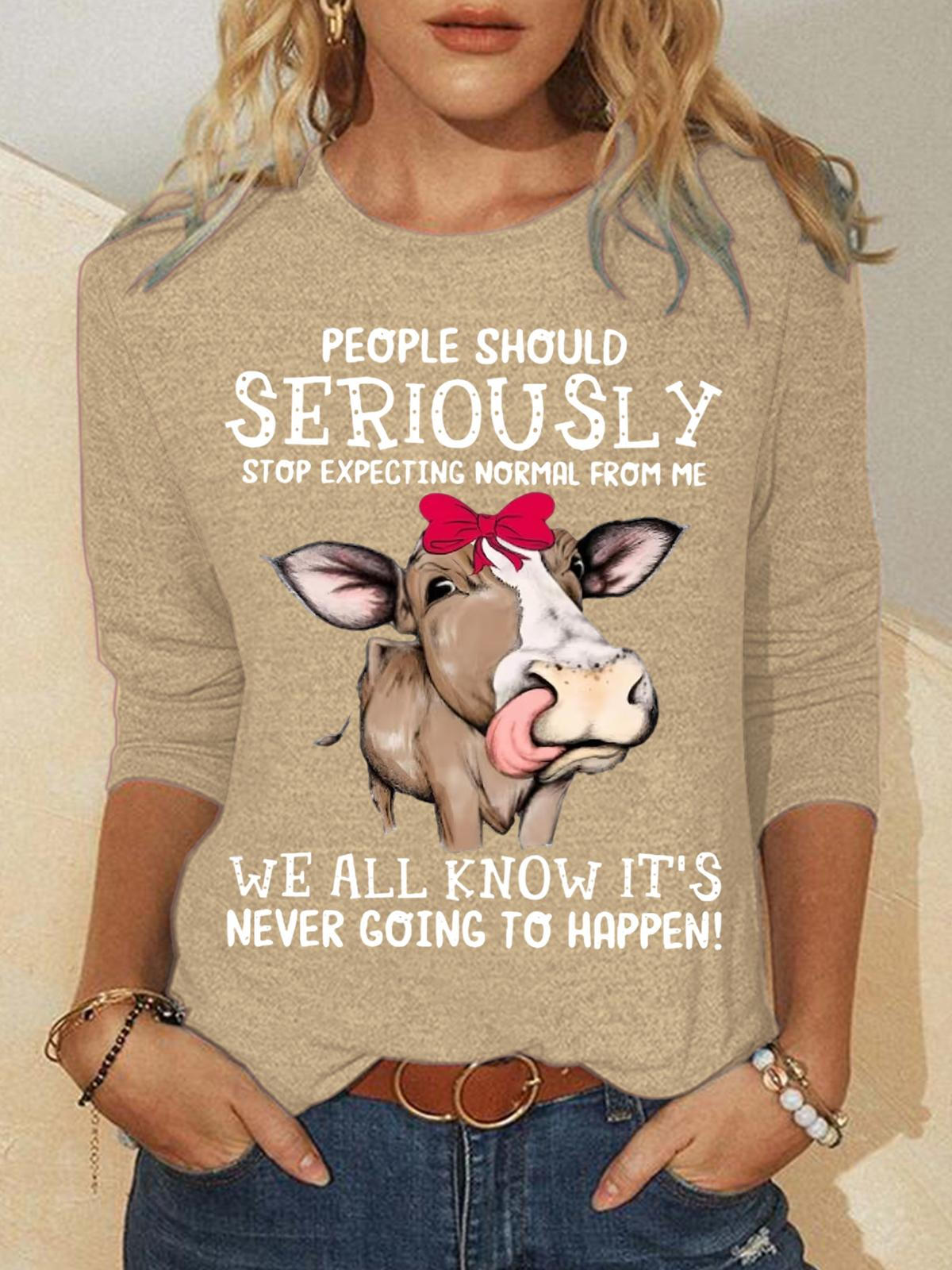 People Should Seriously Stop Expecting Normal From Me Long Sleeve Casual Top