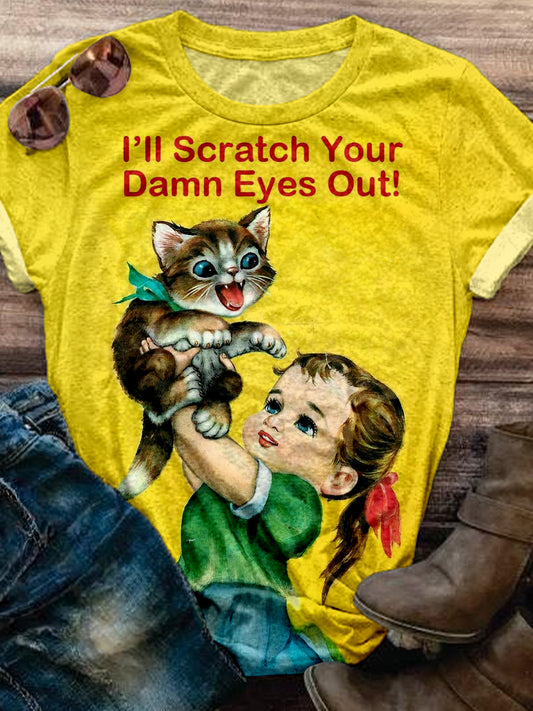 I'll Scratch Your Damn Eyes Out Funny Cat Shirt