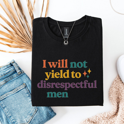 I Will Not Yield to Disrespectful Men AOC Quote Shirt