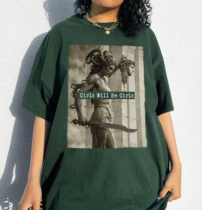 Girls Will Be Girls Medusa with the Head of Perseus Feminist Shirt