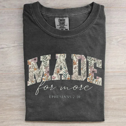 Made For More Ephesians 2:10 Foral Faith Tee