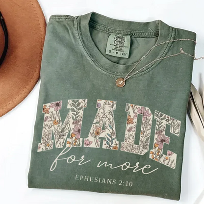 Made For More Ephesians 2:10 Foral Faith Tee