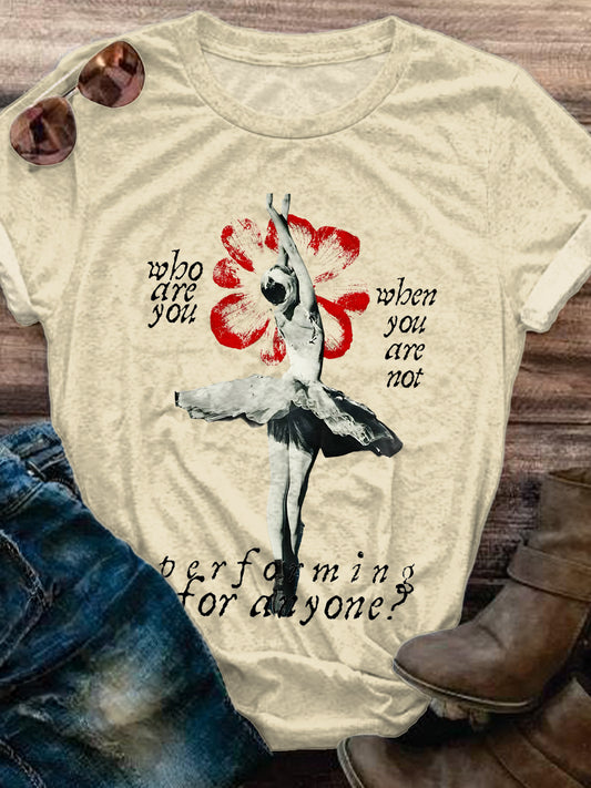 Who Are You When You Are Not Performing for Anyone Shirt