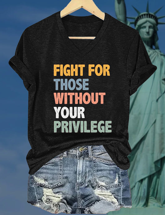 Fight For Those Without Your Privilege T-Shirt