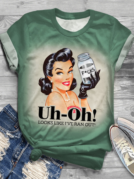 Uh Oh Looks Like I’ve Ran Out Funny T-shirt
