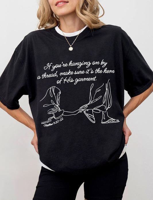 If You're Hanging on by a Thread Faith T-Shirt