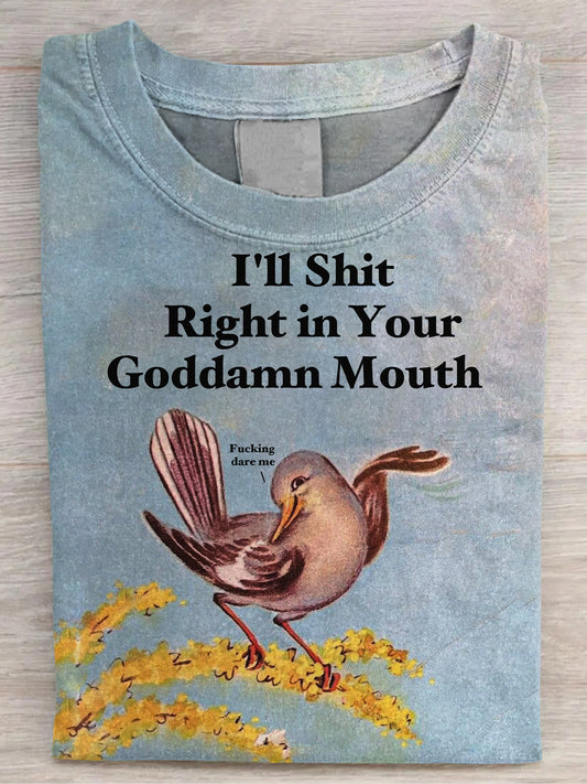 I'll Shit Right in Your Goddamn Mouth Print Casual Short Sleeve Top