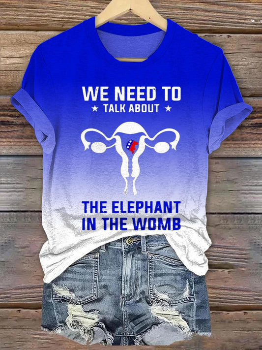 WE NEED TO TALK ABOUT THE ELEPHANTIN THE WOMB Fun Prints Crew Neck T-shirt