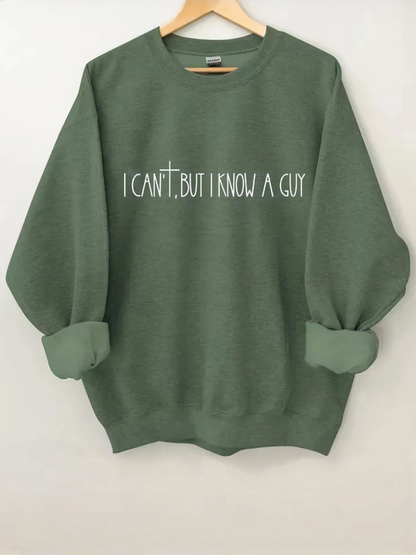 I Can't But I Know A Guy Christian Retro sweatshirt