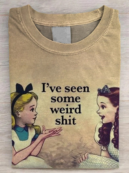 I've Seen Some Weird Shit Art Print Cotton T-shirt