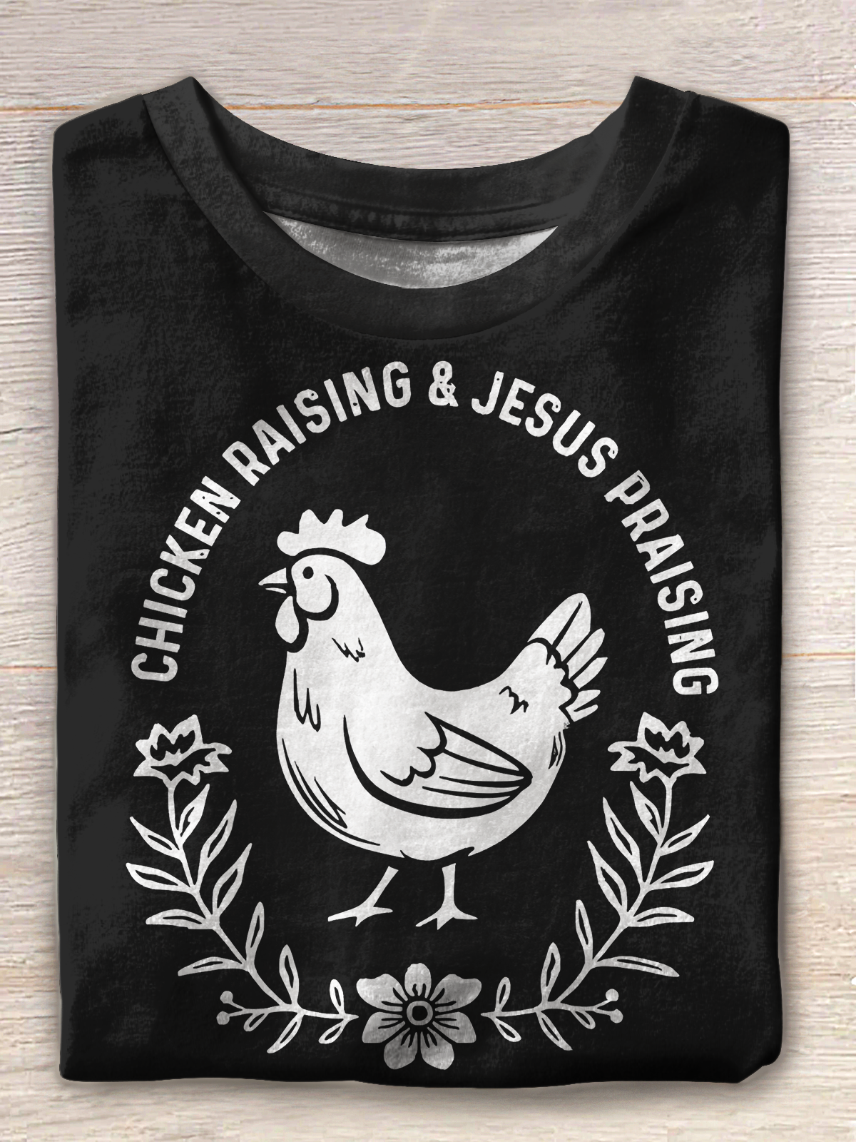 Chicken Raising & Jesus Praising Crew Neck T-shirt
