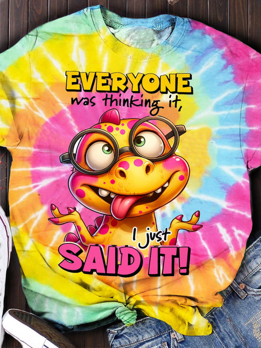 Everyone Was Thinking It I Just Said It Funny Print Crew Neck T-shirt