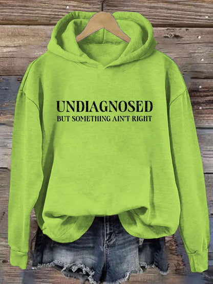 Undiagnosed But Something Ain't Right Printed Hoodie