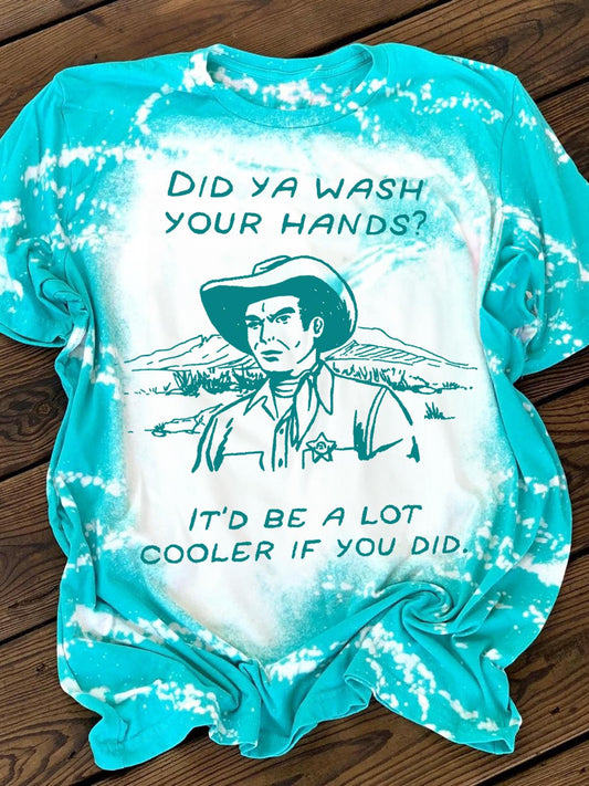 Did Ya Wash Your Hands Tie Dye Crew Neck T-shirt