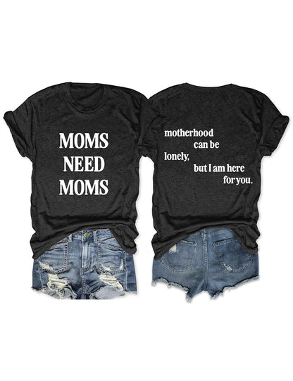 Moms Needs Moms T-Shirt
