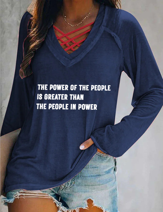 The Power Of The People Is Greater Than The People In Power Long Sleeve Shirt