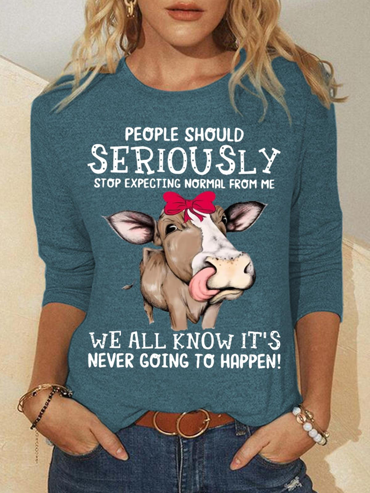 People Should Seriously Stop Expecting Normal From Me Long Sleeve Casual Top