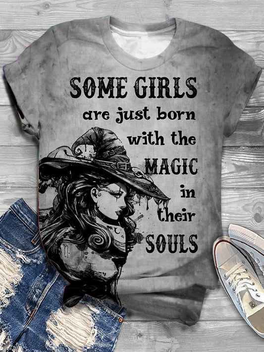 some Girls Are Just Born With The Magic in Their Souls Print Crew Neck T-shirt