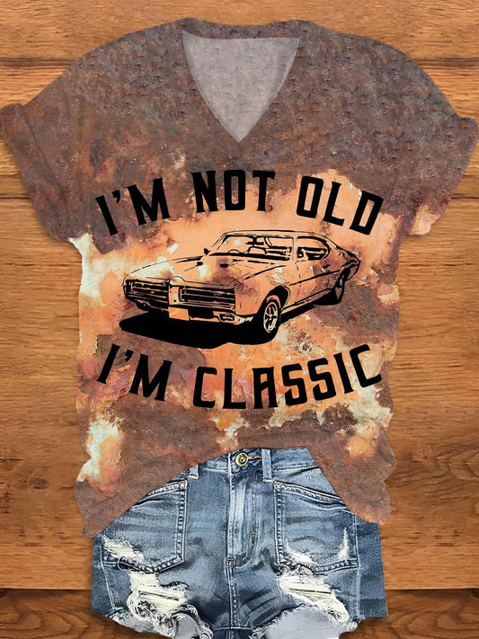 I'm Not Old I'm Classic V-Neck T-Shirt