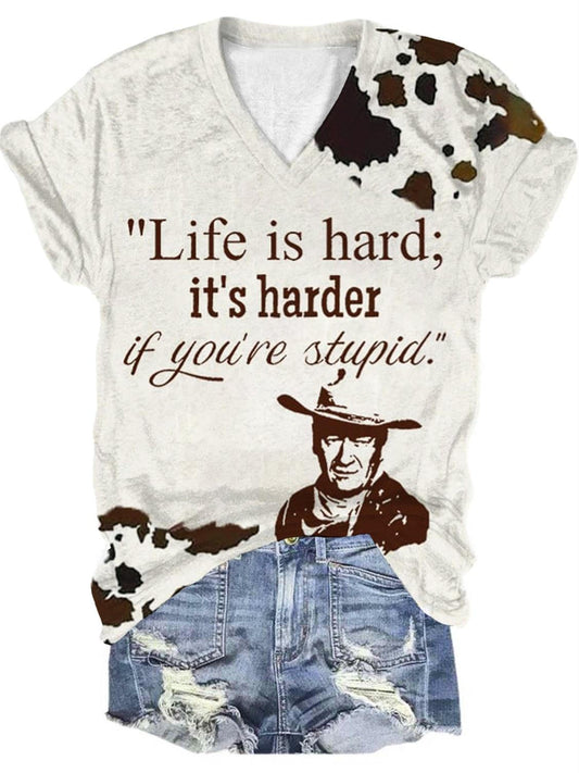 Life Is Hard,It'S Harder If You'Re Stupid Print T-Shirt