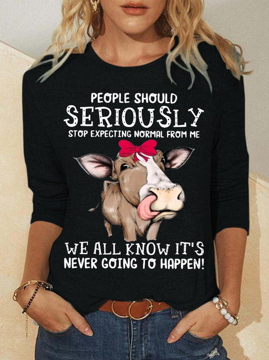People Should Seriously Stop Expecting Normal From Me Long Sleeve Casual Top